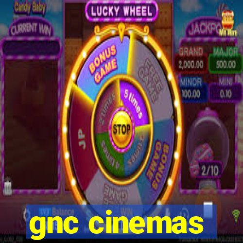 gnc cinemas